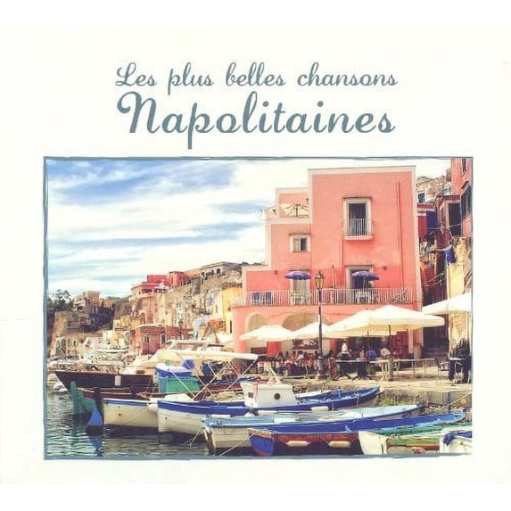 Chansons Napolitaines: Plus Belles Chansons / Various (CD) (Digi-Pak)