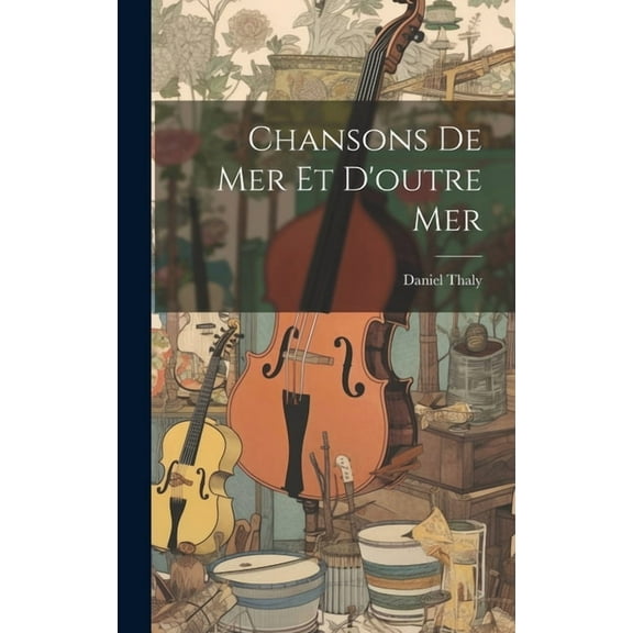 Chansons de mer et d'outre mer (Hardcover)