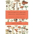 thumbnail image 1 of Chanterelle Dreams, Amanita Nightmares: The Love, Lore, And Mystique Of Mushrooms, 1 of 1
