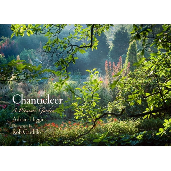 Chanticleer: A Pleasure Garden, (Hardcover)