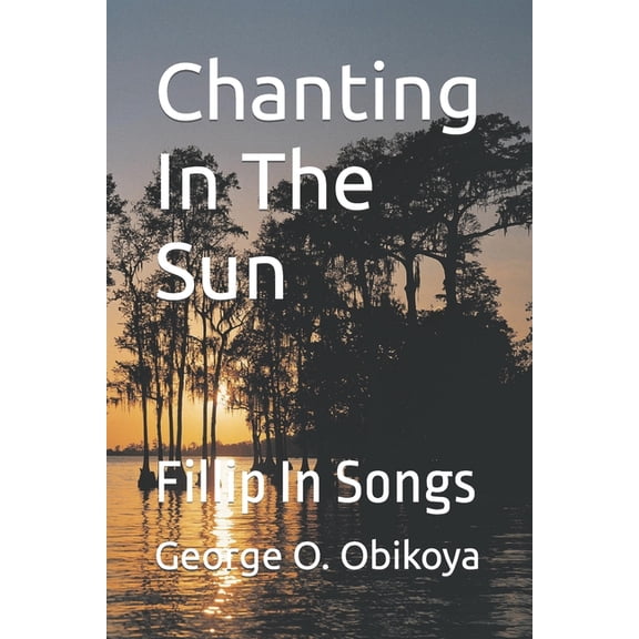 Chanting In The Sun : Fillip In Songs (Paperback)