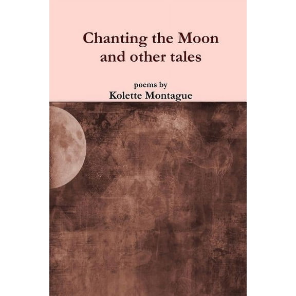 Chanting the Moon, (Paperback)