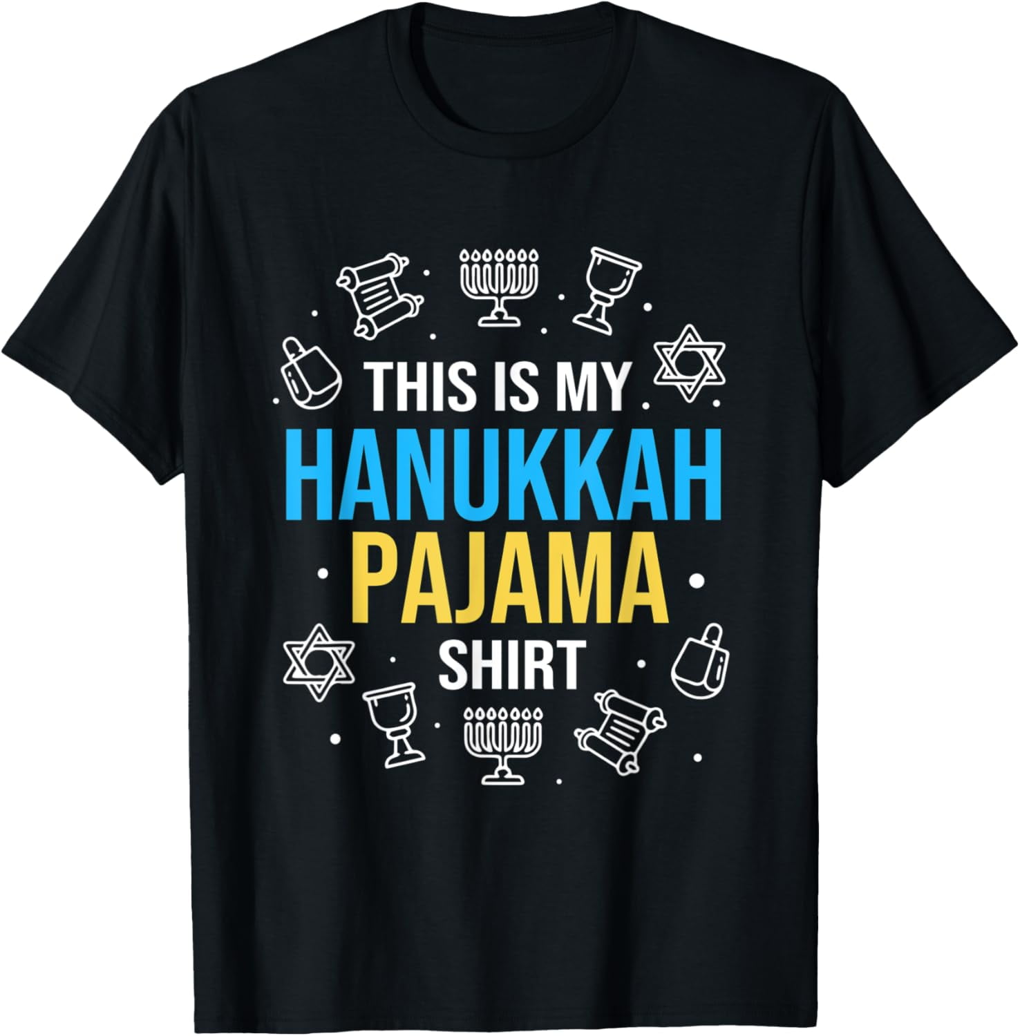 This Is My Hanukkah Pajama T-Shirt This Is My Hanukkah Pajama T-Shirt