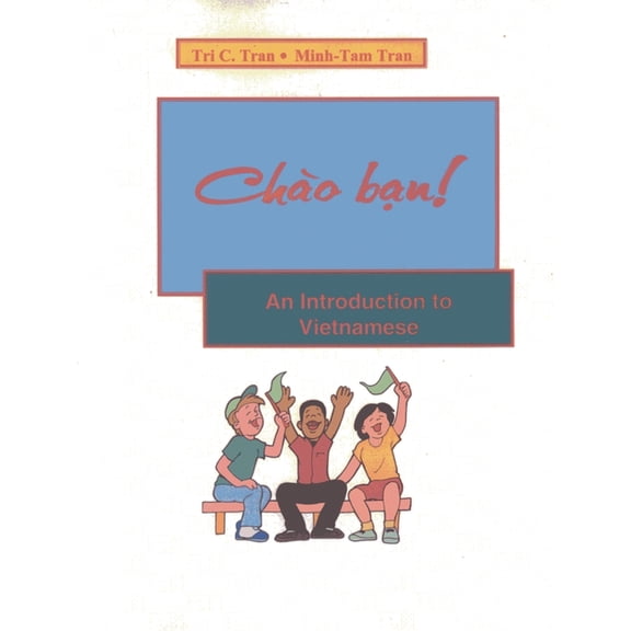 Chao Ban!: An Introduction to Vietnamese, (Paperback)