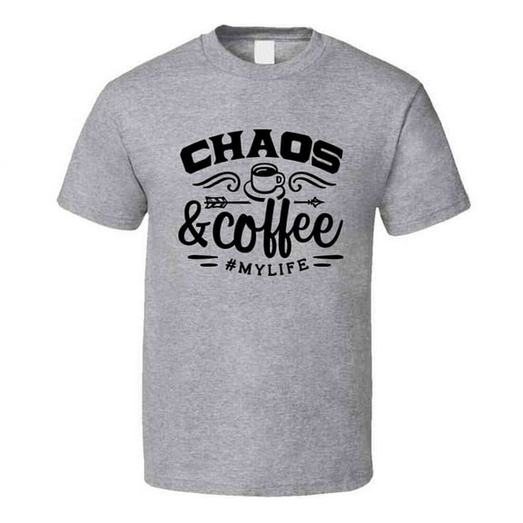 Chaos And Coffee Tee Funny And Sarcastic Novelty T Shirt