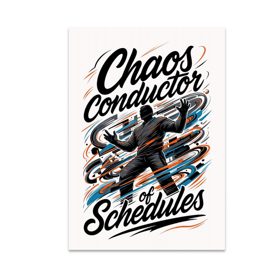 Chaos Conductor of Schedules Wall Art - Production Scheduler - 13x19 Poster Print