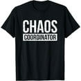 thumbnail image 1 of Chaos Coordinator - Funny Sarcasm Humor T-Shirt, 1 of 5