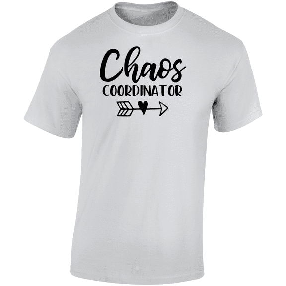 Chaos Coordinator Funny Tee Hilarious Unisex T Shirt Cool Sarcastic Party T Shirt