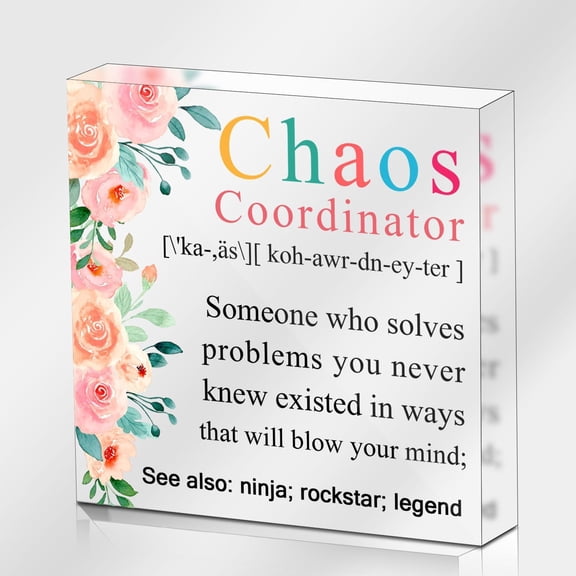Chaos Coordinator Gifts for Women, Inspirational Gifts for Coworker, Thank You Appreciation Gifts for Boss, Chaos Coordinator Definition Acrylic Sign for Office Desk Decor