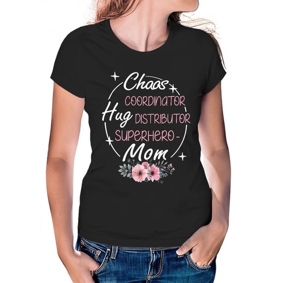 Chaos Coordinator, Hug Distributor, Superhero Mom T-Shirt, Women's T-Shirt, Mother's Day Gift, Women's Tee, Women's Cotton Shirt, Mom Gift, Loving Mom Tee, Tee Shirt