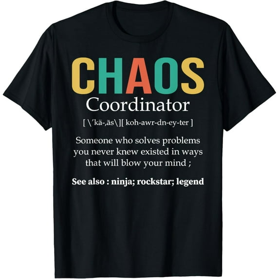 Chaos Coordinator Teacher Coworker Boss Appreciation Funny T-ShirtMen's and women's gift, black and white T-shirt, size: Extra large S-4XL