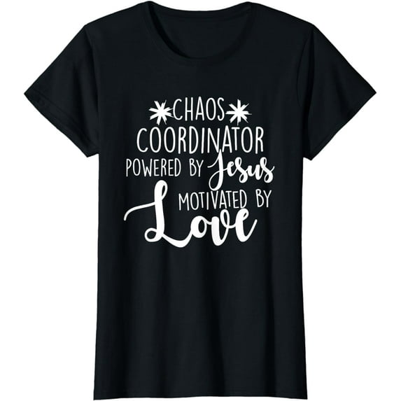 Chaos Coordinator Teacher Design Gift Powered By Jesus T-Shirt