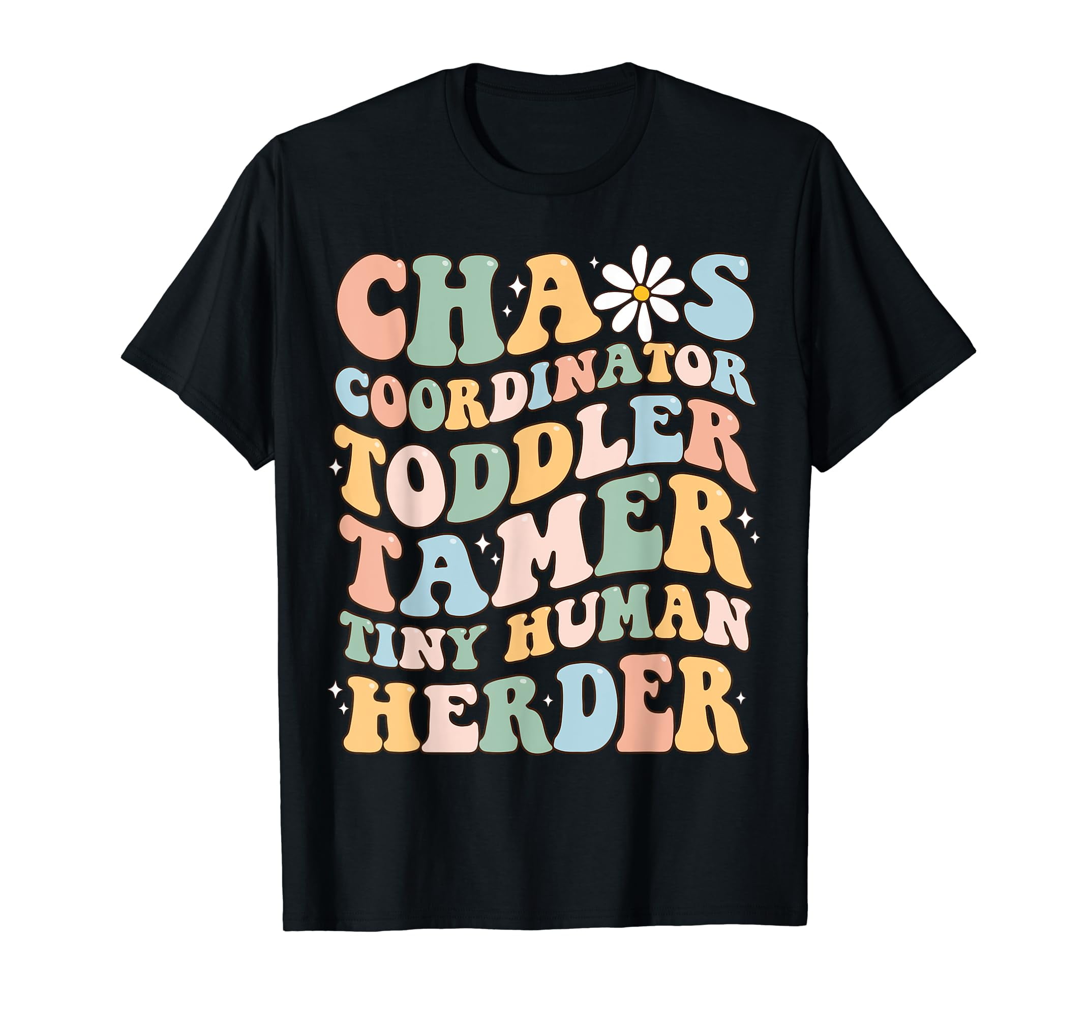 Chaos Coordinator Toddler Tamer Tiny Human Herder Daycare T-Shirt ...