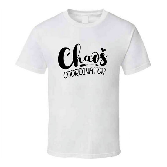 Chaos Coordinator Tshirt Funny Mother's Day Tee For Mother Pretty T Shirt