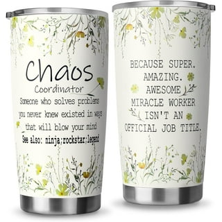 https://i5.walmartimages.com/seo/Chaos-Coordinator-gifts-Stainless-Steel-20oz-Tumbler-Cup-for-Boss-Lady-Coworkers-Manager-Employee-Mom-Teacher-Funny-Christmas-Birthday-Gift-for-Women_2a50f184-384f-46bf-a6c9-0b8bc84d76e5.4a13b4468aef3c5919710ce57643bfba.jpeg?odnHeight=320&odnWidth=320&odnBg=FFFFFF