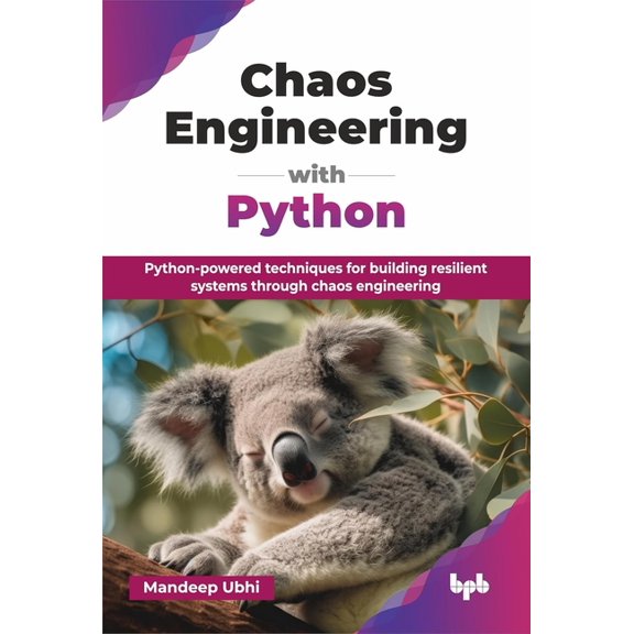 Chaos Engineering with Python: Python-powered techniques for building resilient systems through chaos engineering (Engli, (Paperback)