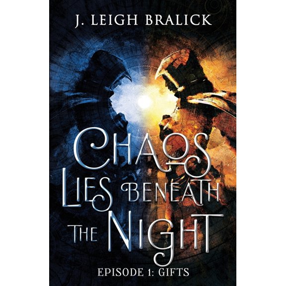 Chaos Lies Beneath the Night: Chaos Lies Beneath the Night, Episode 1: Gifts (Paperback)