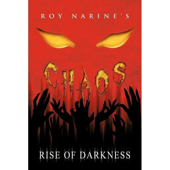 Chaos Rise of Darkness (Paperback) by Roy Narine