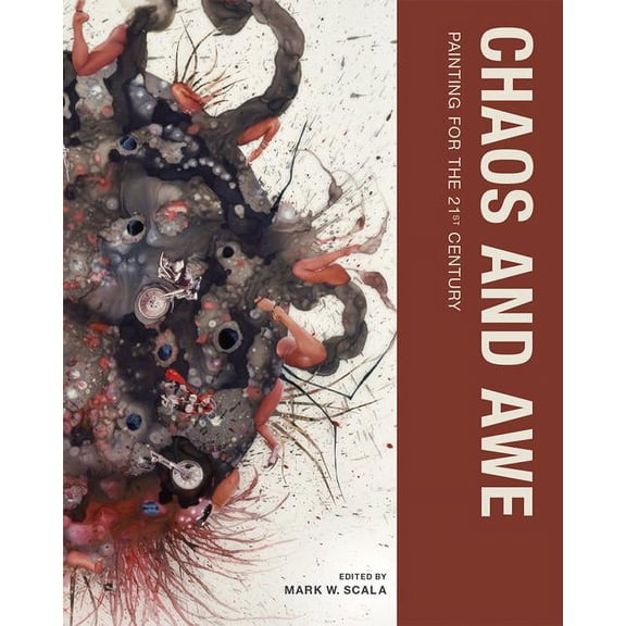 Chaos and Awe : Painting for the 21st Century