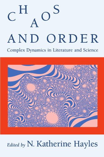 Pre-Owned Chaos and Order: Complex Dynamics in Literature and Science (New Practices of Inquiry) Paperback