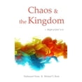 thumbnail image 1 of Chaos and the Kingdom (Paperback) by Michael T Bush, Nathanael Vissia, 1 of 1