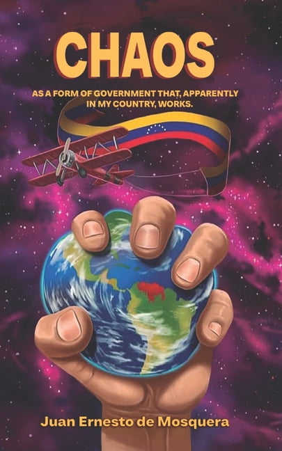 Chaos, as a form of government that, apparently, works in my country., (Paperback)