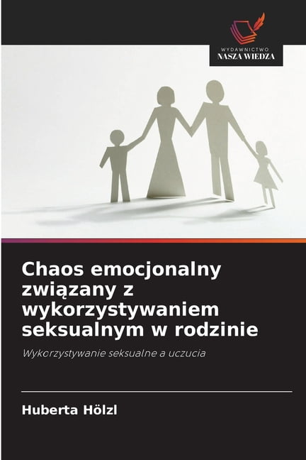 Chaos emocjonalny związany z wykorzystywaniem seksualnym w rodzinie, (Paperback)