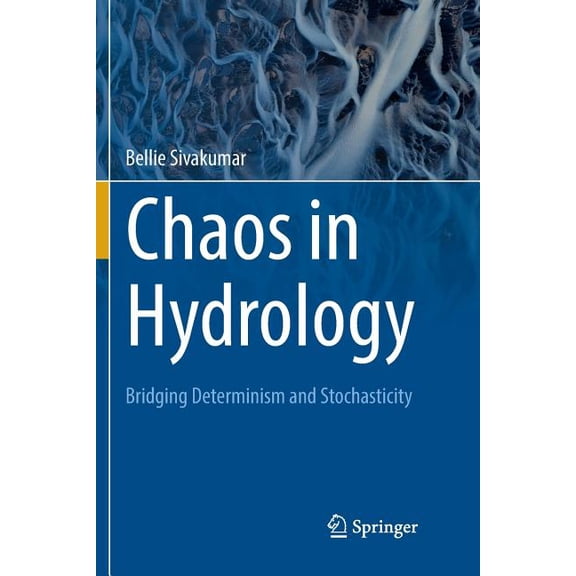 Chaos in Hydrology: Bridging Determinism and Stochasticity, (Paperback)