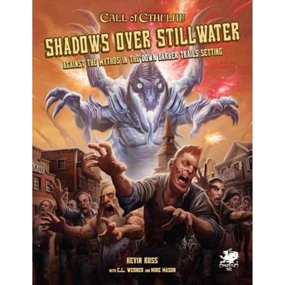 Pre-Owned Shadows Over Stillwater: Against the Mythos in the Down Darker Trails Setting (Hardcover) by Kevin Ross, C I Werner, Mike Mason