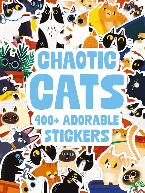 Chaotic Cats: 400+ Adorable Stickers, (Paperback)