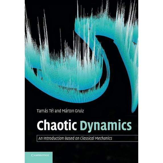 Chaotic Dynamics: An Introduction Based on Classical Mechanics, (Paperback)