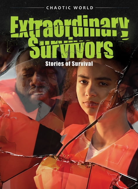 Chaotic World Extraordinary Survivors: Stories of Survival, (Hardcover)