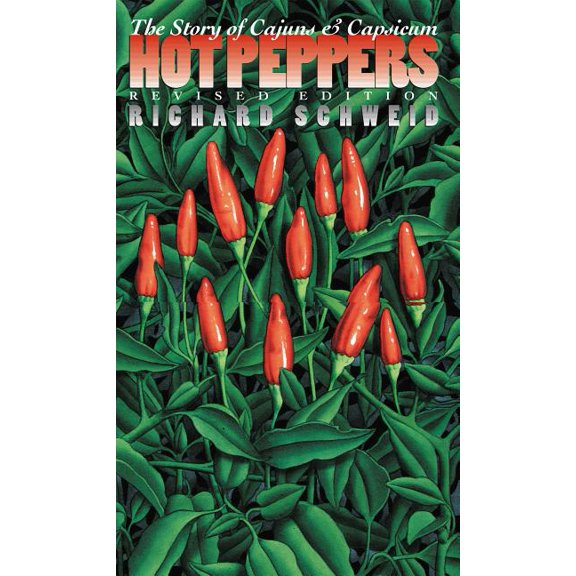 Chapel Hill Books Hot Peppers: The Story of Cajuns and Capsicum, (Paperback)