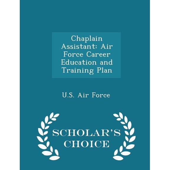 Chaplain Assistant : Air Force Career Education and Training Plan - Scholar's Choice Edition (Paperback)