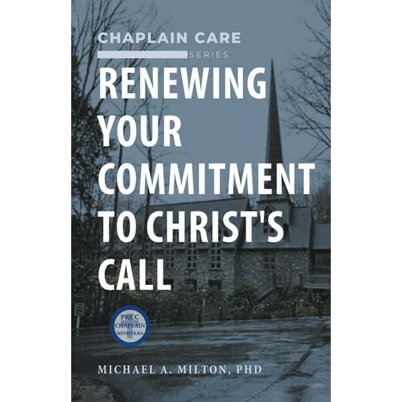 Chaplain Care Renewing Your Commitment to Christ's Call, (Paperback)