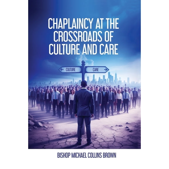 Chaplaincy at the Crossroads of Culture & Care, (Paperback)