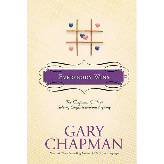 Chapman Guides: Everybody Wins : The Chapman Guide to Solving Conflicts without Arguing (Hardcover)