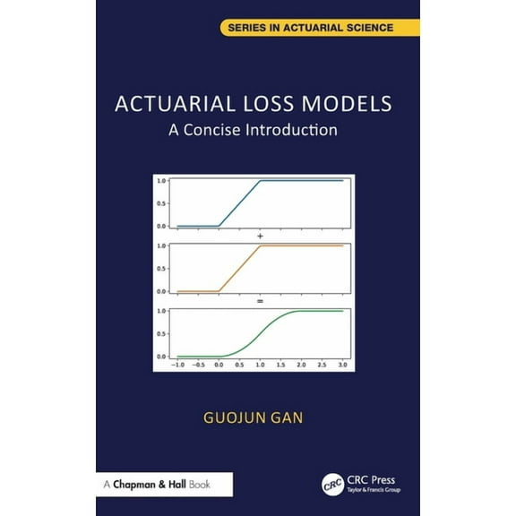 Chapman & Hall/CRC Actuarial Science Actuarial Loss Models: A Concise Introduction, (Hardcover)