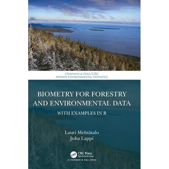 Chapman & Hall/CRC Applied Environmental Biometry for Forestry and Environmental Data: With Examples in R, (Hardcover)