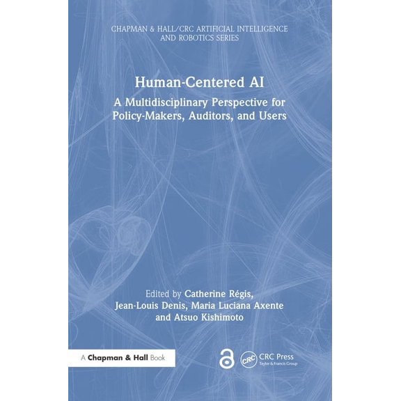 Chapman & Hall/CRC Artificial Intelligen Human-Centered AI: A Multidisciplinary Perspective for Policy-Makers, Auditors, and Users, (Hardcover)