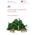 thumbnail image 1 of Chapman & Hall/CRC Artificial Intelligen AI: Unexplainable, Unpredictable, Uncontrollable, (Hardcover), 1 of 1