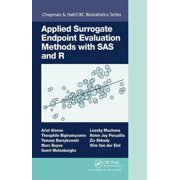 Chapman & Hall/CRC Biostatistics Applied Surrogate Endpoint Evaluation Methods with SAS and R Hardcover