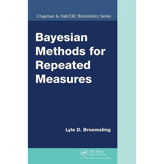 Chapman & Hall/CRC Biostatistics Bayesian Methods for Repeated Measures, (Paperback)