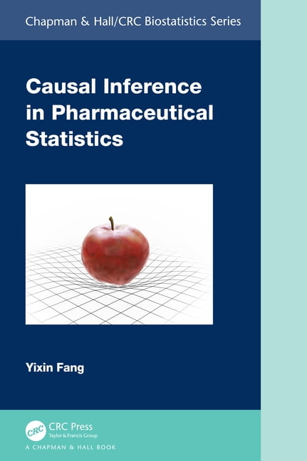 Chapman & Hall/CRC Biostatistics Causal Inference in Pharmaceutical ...