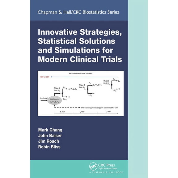 Chapman & Hall/CRC Biostatistics Innovative Strategies, Statistical Solutions and Simulations for Modern Clinical Trials, (Paperback)