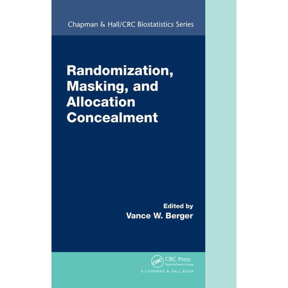 Chapman & Hall/CRC Biostatistics Randomization, Masking, and Allocation Concealment, (Hardcover)