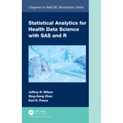 Chapman & Hall/CRC Biostatistics Statistical Analytics for Health Data Science with SAS and R, Hardcover