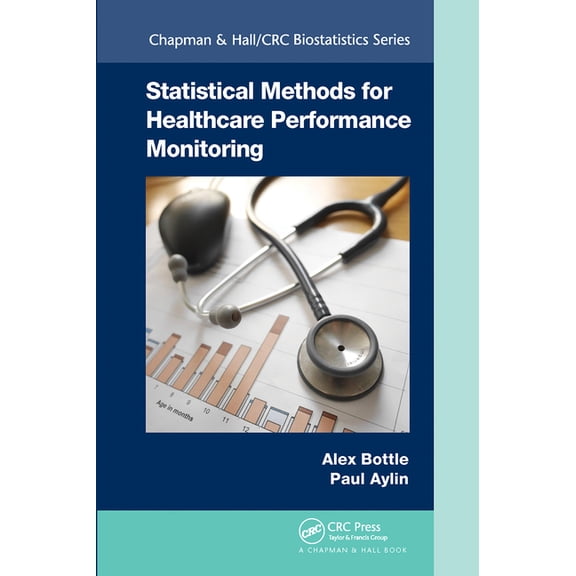 Chapman & Hall/CRC Biostatistics Statistical Methods for Healthcare Performance Monitoring, (Paperback)