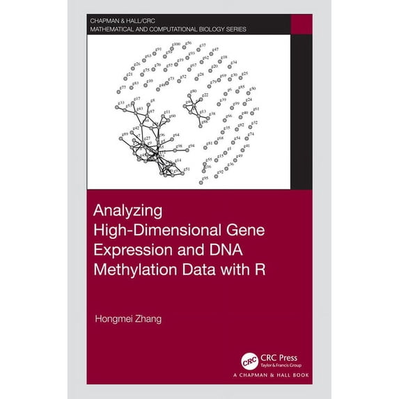 Chapman & Hall/CRC Computational Biology Analyzing High-Dimensional Gene Expression and DNA Methylation Data with R, (Paperback)