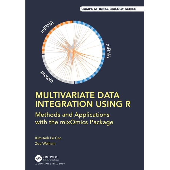 Chapman & Hall/CRC Computational Biology Multivariate Data Integration Using R: Methods and Applications with the Mixomics Package, (Hardcover)